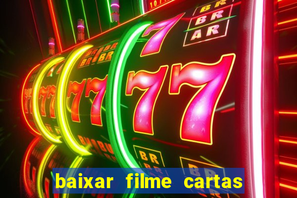 baixar filme cartas para deus dublado